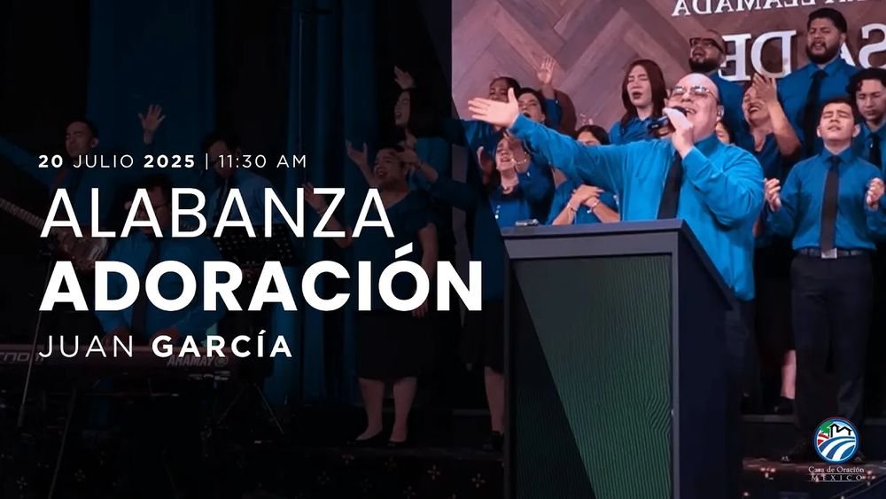 20 de julio de 2025 - 11:30 a.m. / Alabanza y adoración