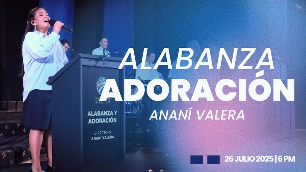 26 de julio de 2025 - 6:00 p.m. / Alabanza y adoración