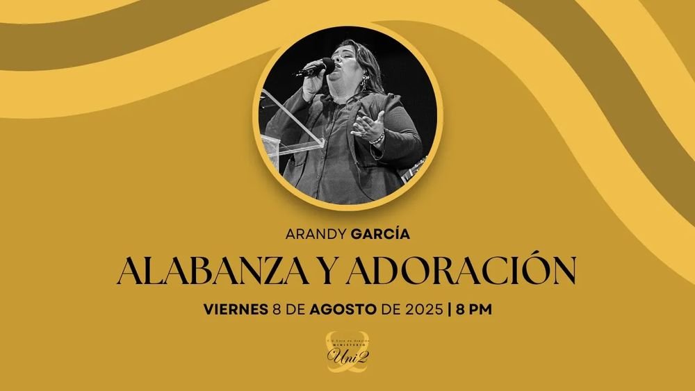 8 de agosto de 2025 - 8:00 p.m. / Alabanza y adoración
