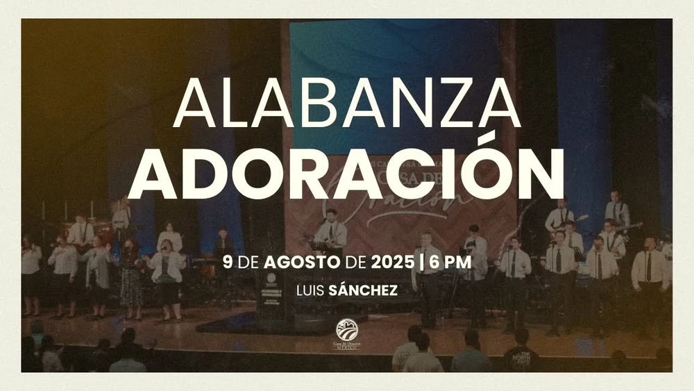 9 de agosto de 2025 - 6:00 p.m. / Alabanza y adoración