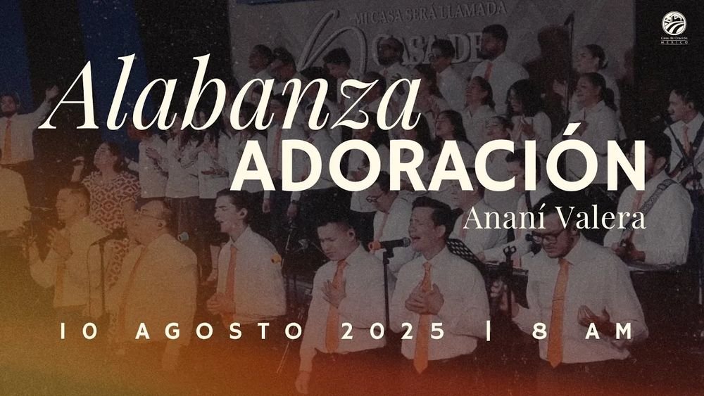 10 de agosto de 2025 - 8:00 a.m. / Alabanza y adoración