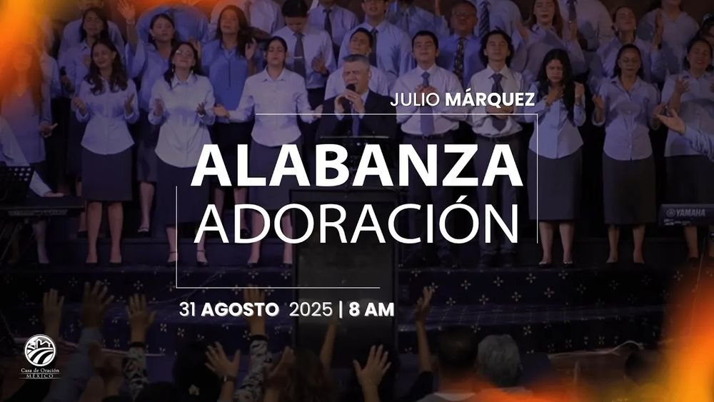 31 de agosto de 2025 - 8:00 a.m. / Alabanza y adoración