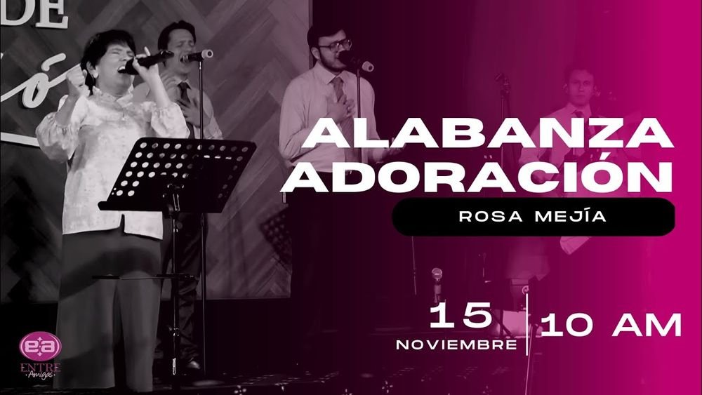 15 de noviembre de 2025 – 10:00 a.m. / Alabanza y adoración