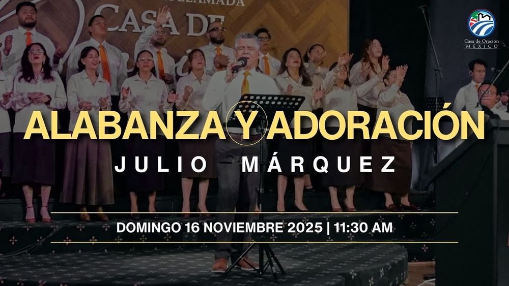 16 de noviembre de 2025 – 11:30 a.m. / Alabanza y adoración