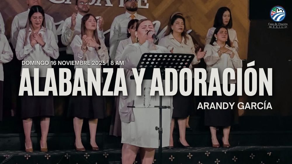 16 de noviembre de 2025 – 8:00 a.m. / Alabanza y adoración