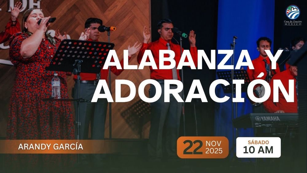22 de noviembre de 2025 – 10:00 a.m. / Alabanza y adoración