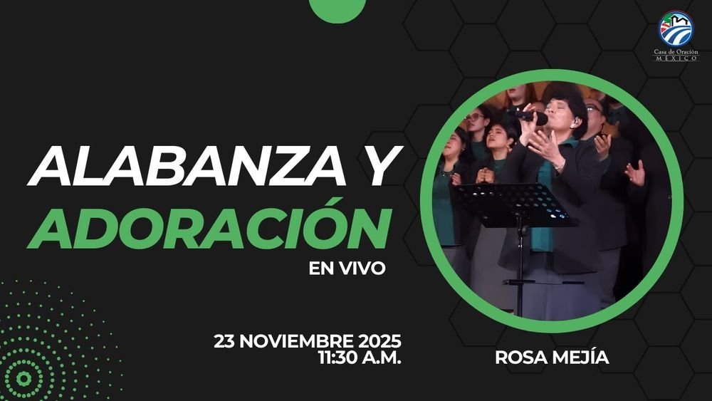 23 de noviembre de 2025 – 11:30 a.m. / Alabanza y adoración