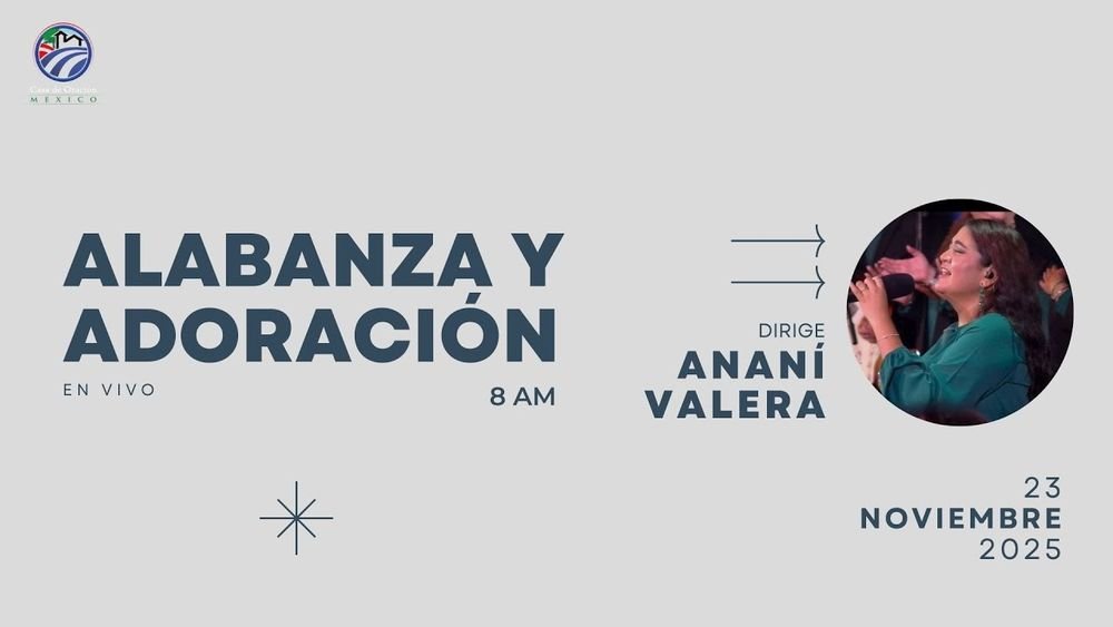 23 de noviembre de 2025 – 8:00 a.m. / Alabanza y adoración