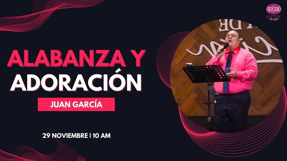 29 de noviembre de 2025 – 10:00 a.m. / Alabanza y adoración