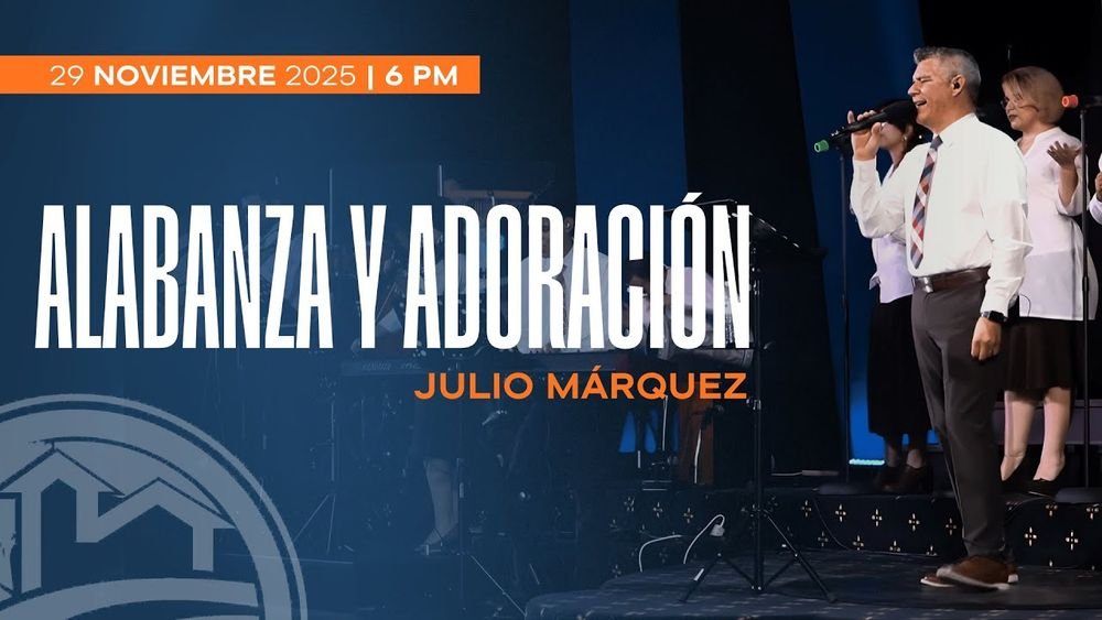 29 de noviembre de 2025 – 6:00 p.m. / Alabanza y adoración