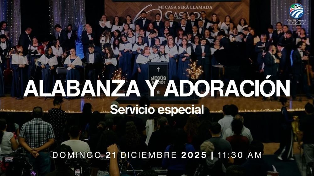 21 de diciembre de 2025 – 11:30 a.m. / Alabanza y adoración