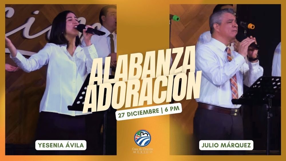 27 de diciembre de 2025 – 6:00 p.m. / Alabanza y adoración