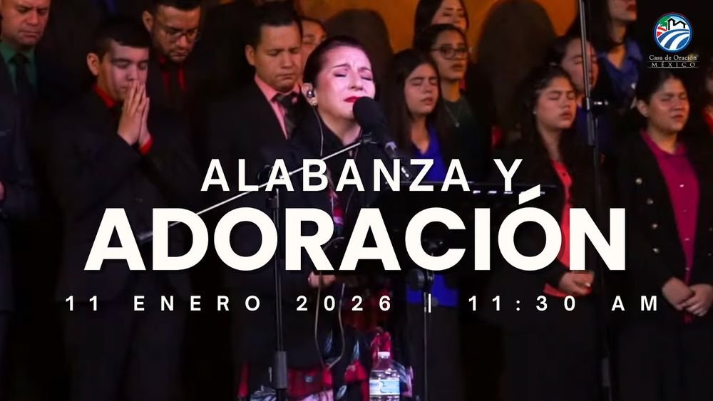 11 de enero de 2026 – 11:30 a.m. / Alabanza y adoración