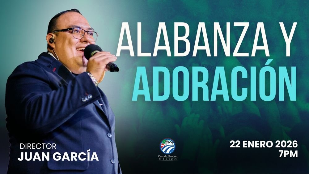 22 de enero de 2026 – 7:00 p.m. / Alabanza y adoración
