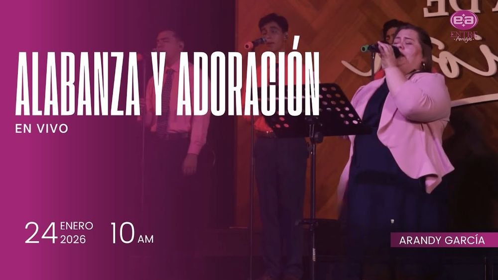 24 de enero de 2026 – 10:00 a.m. / Alabanza y adoración