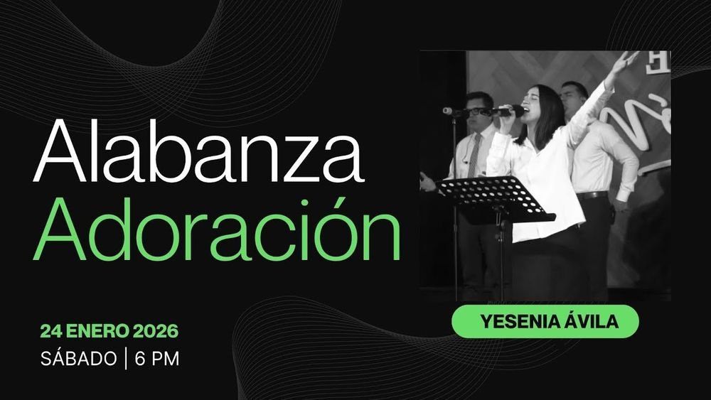 24 de enero de 2026 – 6:00 p.m. / Alabanza y adoración
