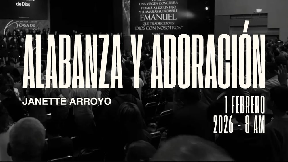 1 de febrero de 2026 – 8:00 a.m. / Alabanza y adoración