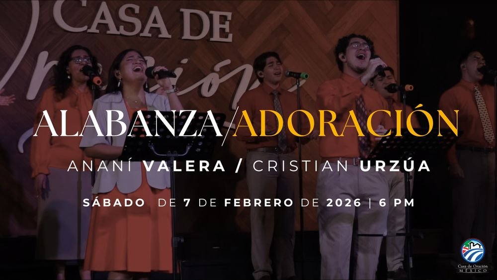 7 de febrero de 2026 – 6:00 p.m. / Alabanza y adoración