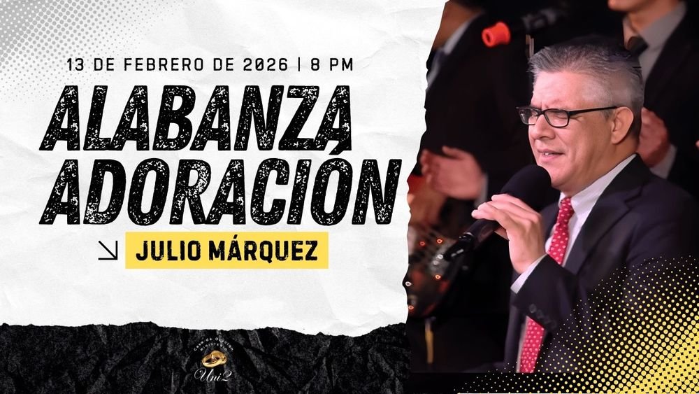 13 de febrero de 2026 – 8:00 p.m. / Alabanza y adoración