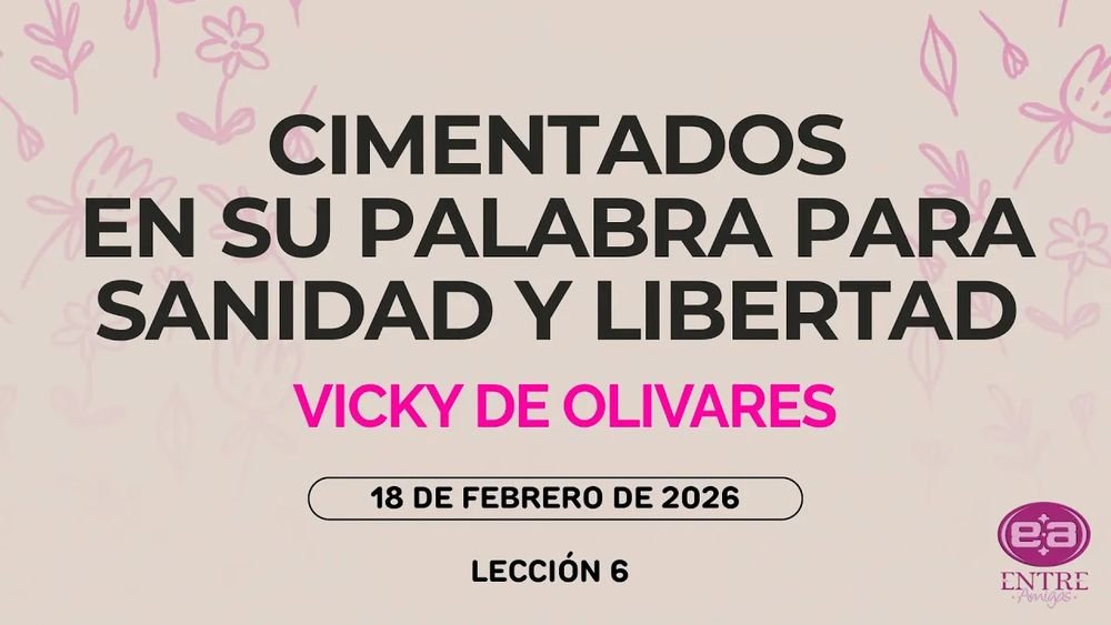 Cimentados en su palabra para sanidad y libertad