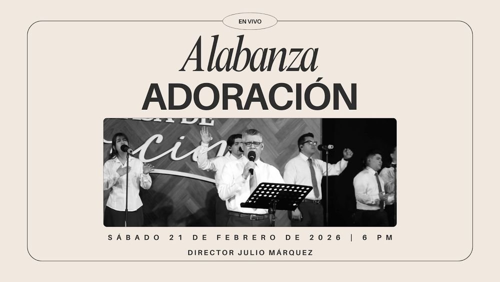 21  de febrero de 2026 – 6:00 p.m. / Alabanza y adoración