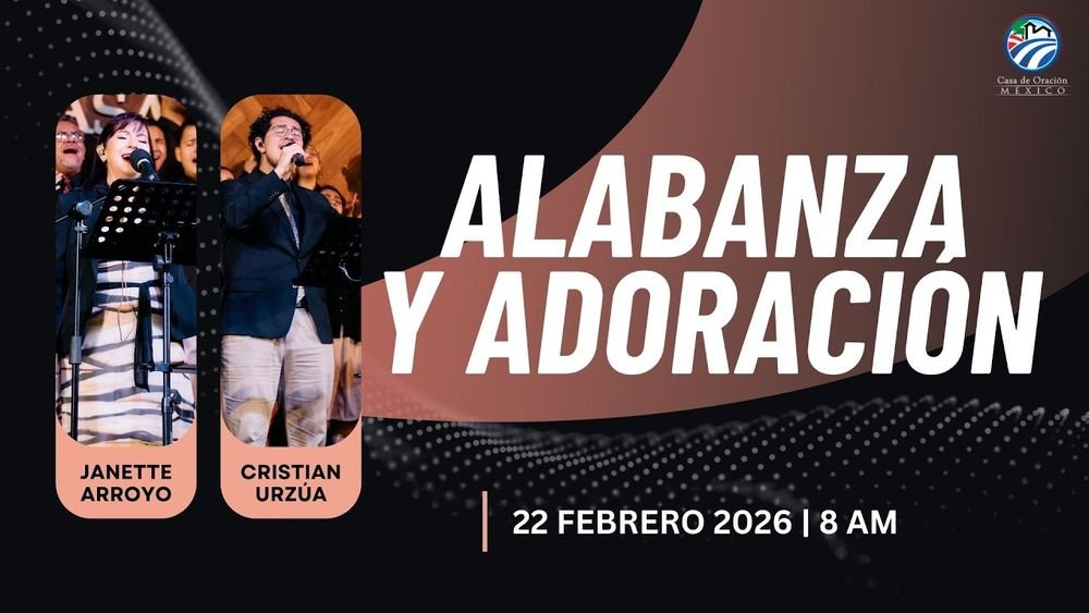 22 de febrero de 2026 – 8:00 a.m. / Alabanza y adoración