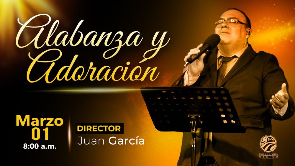 1 de marzo de 2026 – 8:00 a.m. / Alabanza y adoración