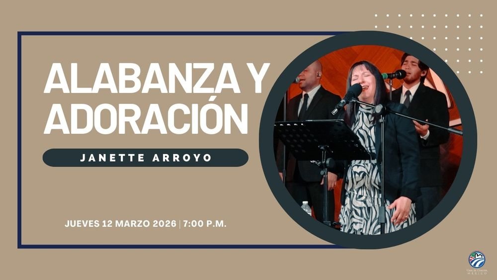 12 de marzo de 2026 – 7:00 p.m. / Alabanza y adoración