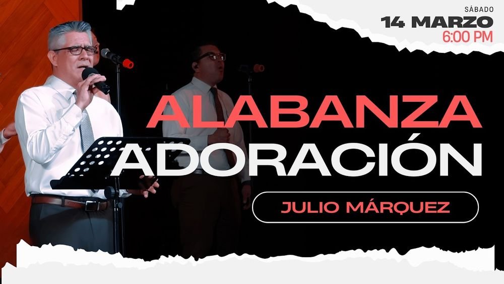 14 de marzo de 2026 – 6:00 p.m. / Alabanza y adoración