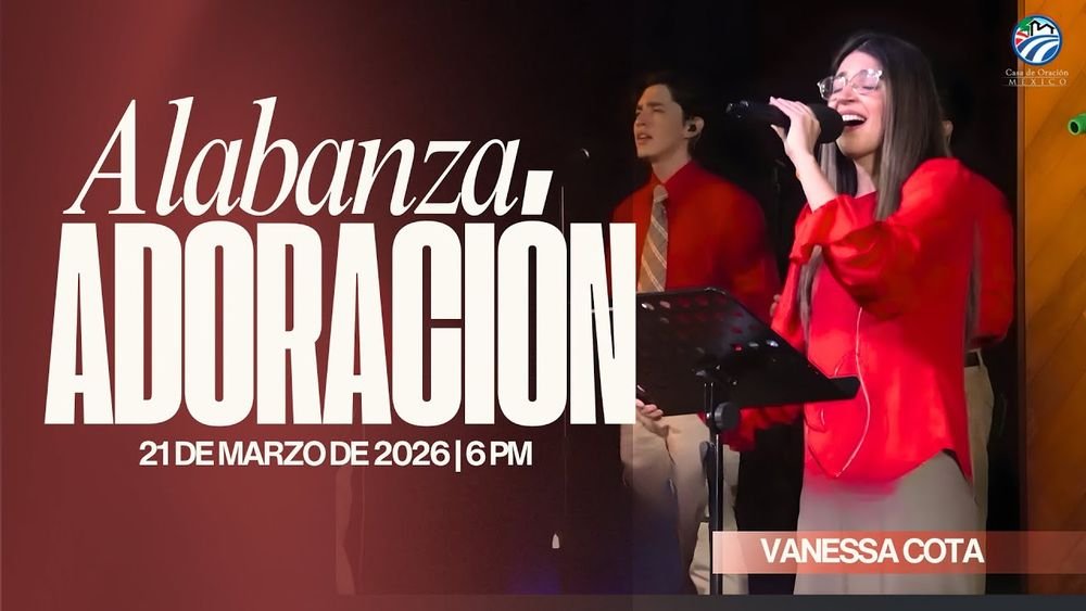 21 de marzo de 2026 – 6:00 p.m. / Alabanza y adoración