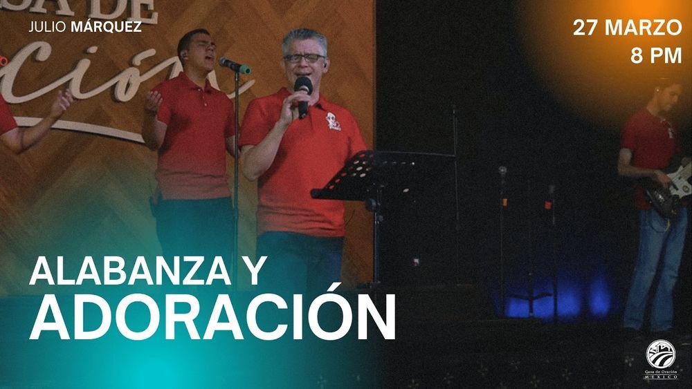 27 de marzo de 2026 – 8:00 p.m. / Alabanza y adoración