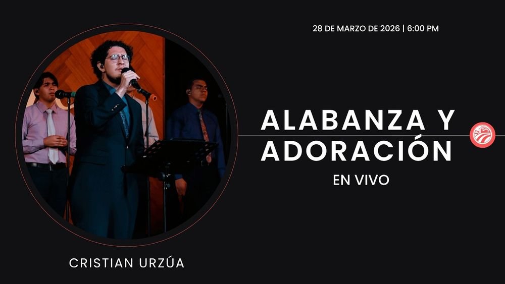 28 de marzo de 2026 – 6:00 p.m. / Alabanza y adoración