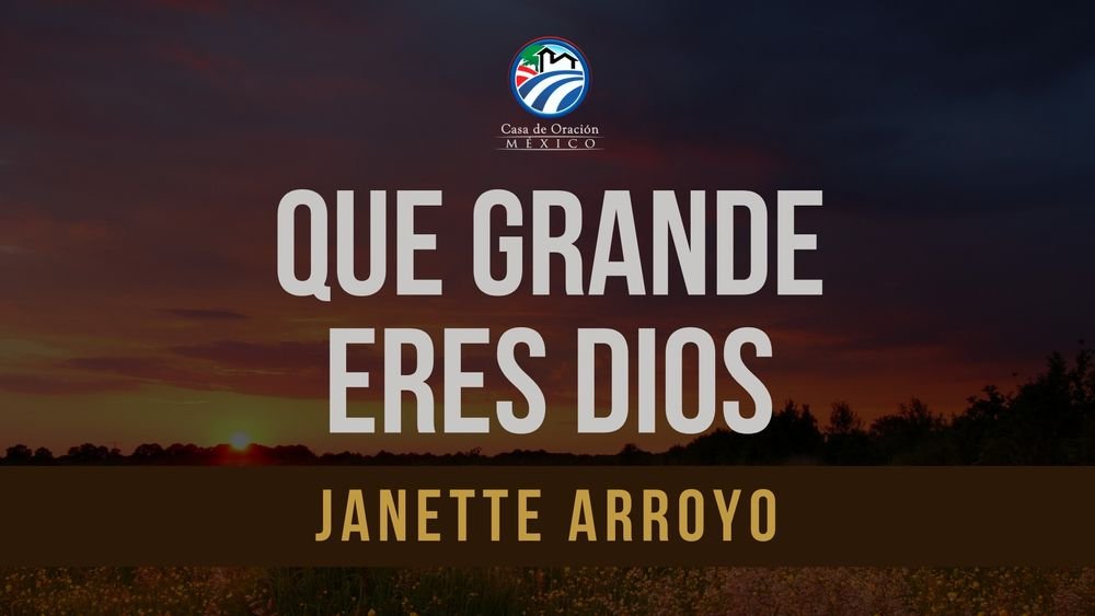 Que grande eres Dios