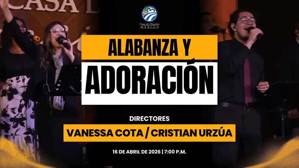 16 de abril de 2026 – 7:00 p.m. / Alabanza y adoración