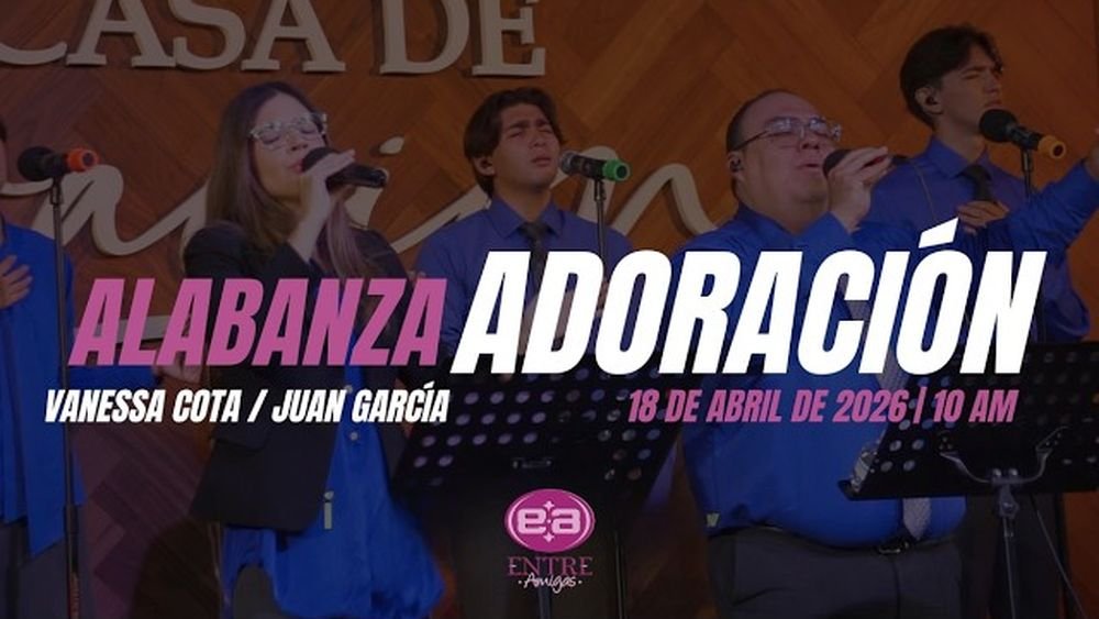 18 de abril de 2026 – 10:00 a.m. / Alabanza y adoración