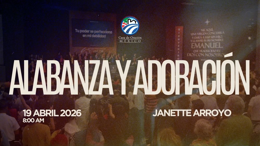 19 de abril de 2026 – 8:00 a.m. / Alabanza y adoración