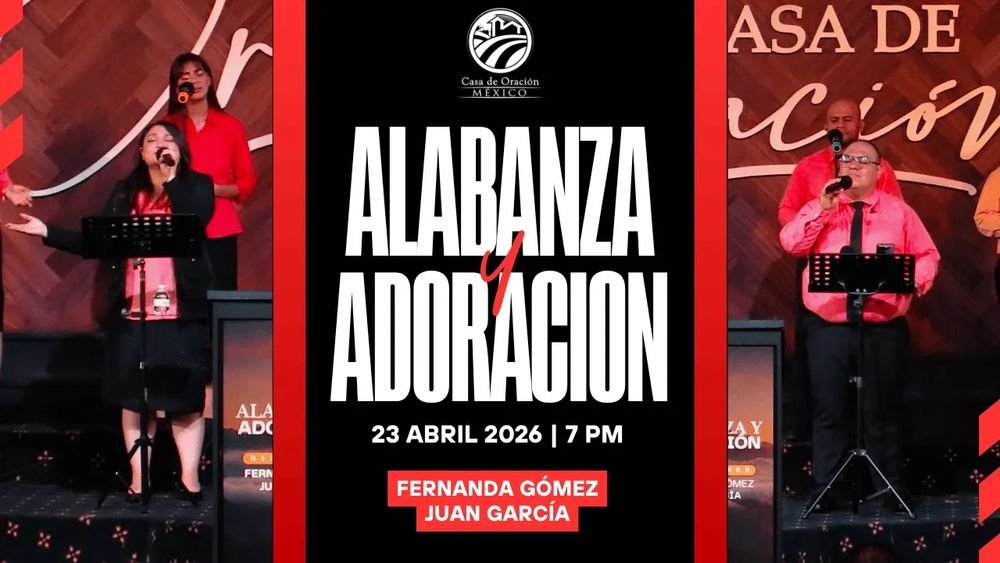 23 de abril de 2026 – 7:00 p.m. / Alabanza y adoración