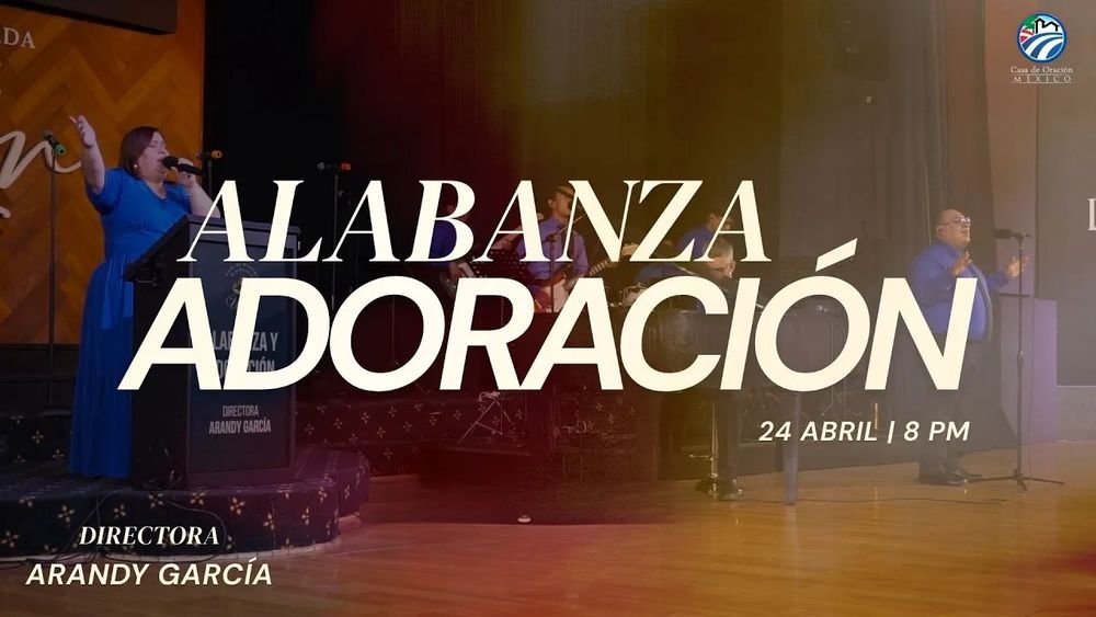 24 de abril de 2026 – 8:00 p.m. / Alabanza y predicación