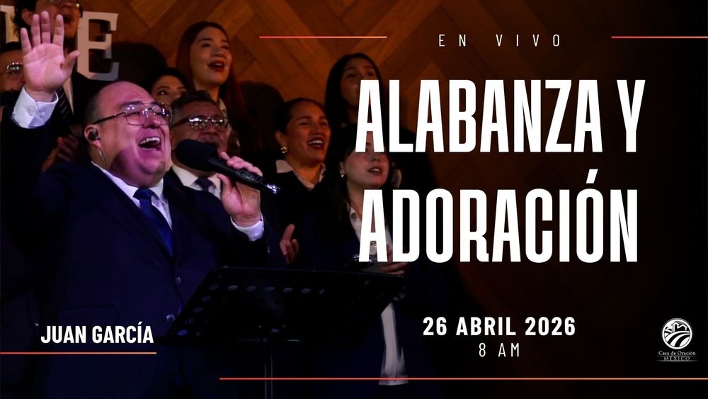 26 de abril de 2026 – 8:00 a.m. / Alabanza y Adoración