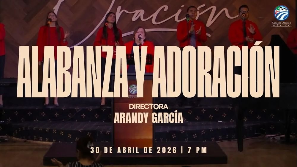 30 de abril de 2026 – 7:00 p.m / Alabanza y adoración