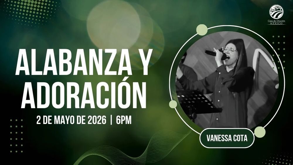 2 de mayo de 2026 – 6:00 p.m. / Alabanza y adoración