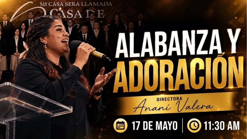 17 de mayo de 2026 – 11:30 a.m. / Alabanza y adoración