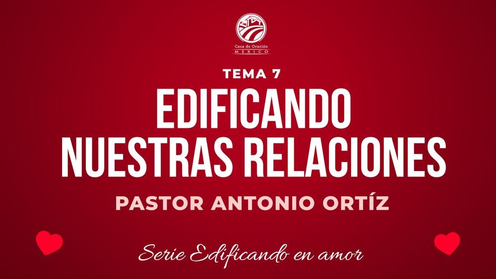 Edificando nuestras relaciones