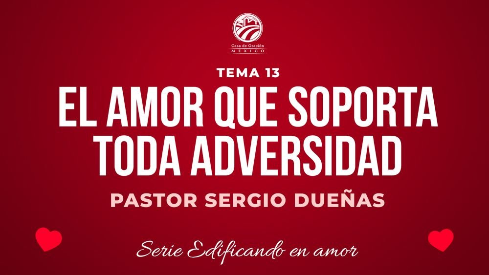El amor que soporta toda adversidad