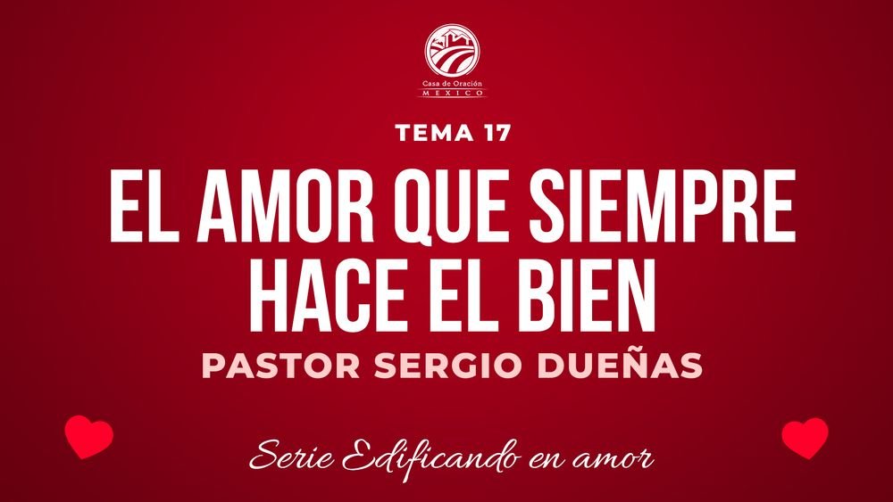 El amor que siempre hace el bien