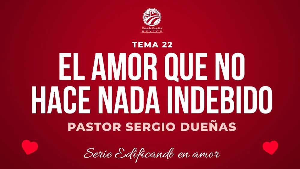 El amor que no hace nada indebido