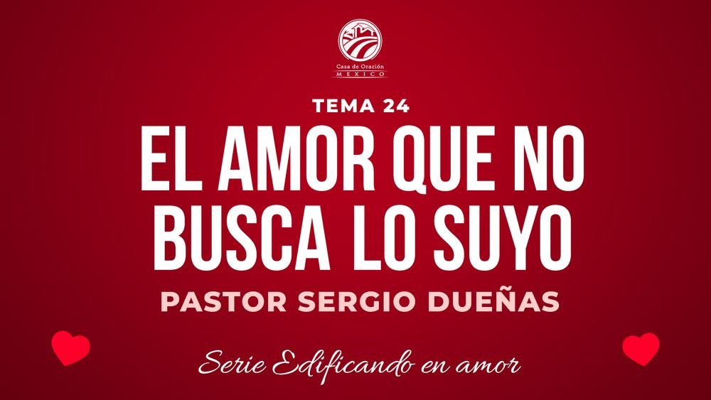 El amor que no busca lo suyo