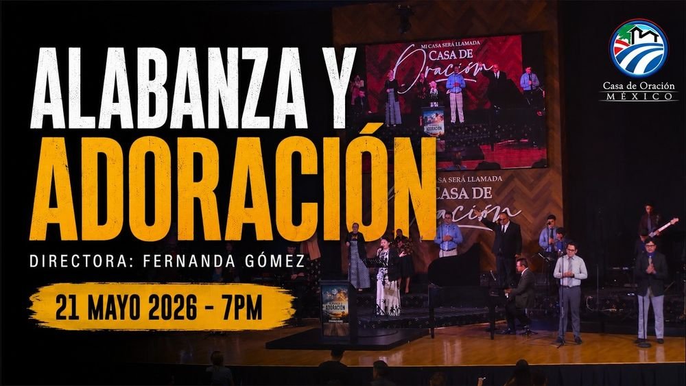 21 de mayo de 2026 – 7:00 p.m. / Alabanza y adoración