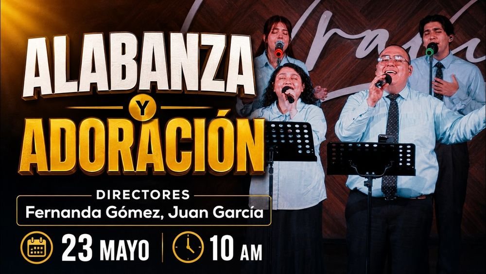 23 de mayo de 2026 – 10:00 a.m. / Alabanza y adoración