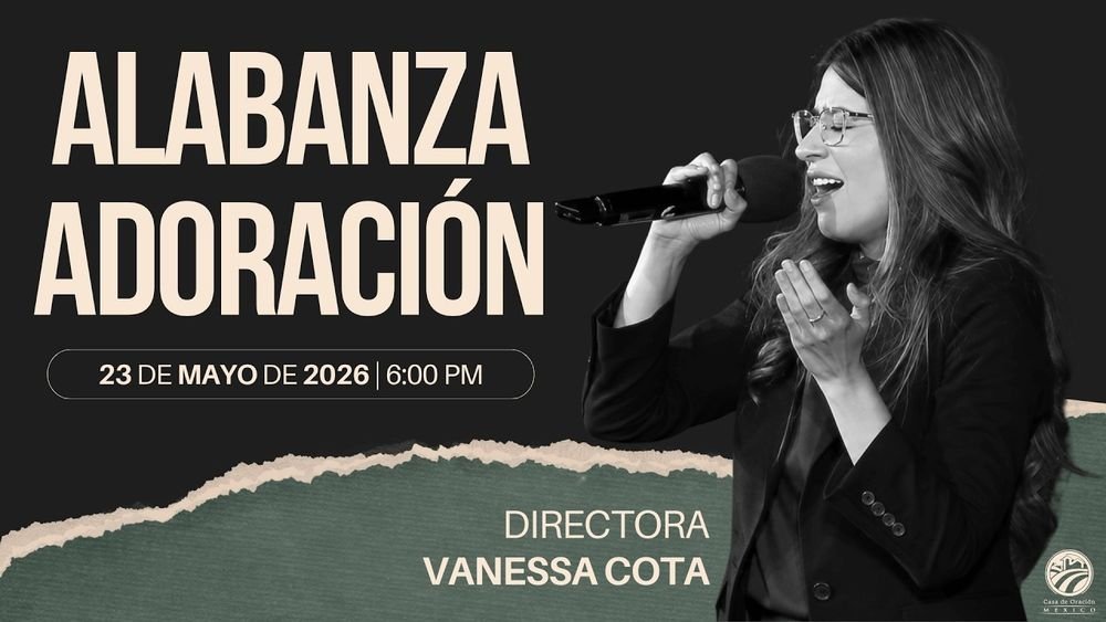 23 de mayo de 2026 – 6:00 p.m. / Alabanza y adoración